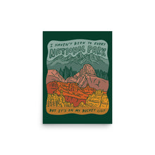 Load image into Gallery viewer, "National Parks are on my Bucket List" Poster