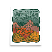 Load image into Gallery viewer, "National Parks are on my Bucket List" Poster