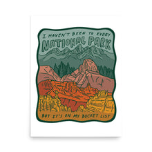 Load image into Gallery viewer, "National Parks are on my Bucket List" Poster
