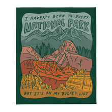 Load image into Gallery viewer, "National Parks are on my Bucket List" Throw Blanket