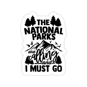 The National Parks are Calling and I Must Go Sticker