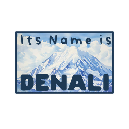Its Name is Denali Bumper Sticker