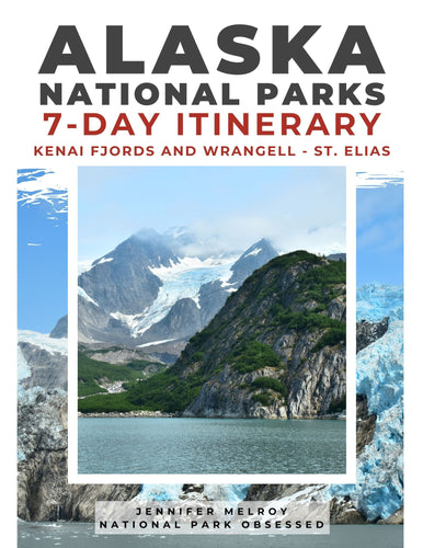 7 Day Alaska National Park Itinerary #3 - Kenai Fjords & Wrangell - St. Elias