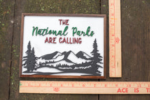 Load image into Gallery viewer, The Parks are Calling Wall Art Sign