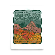 Load image into Gallery viewer, &quot;National Parks are on my Bucket List&quot; Poster