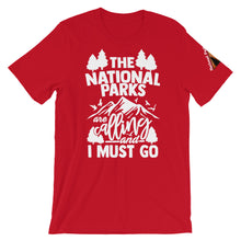 Load image into Gallery viewer, The National Parks are Calling and I Must Go Shirt